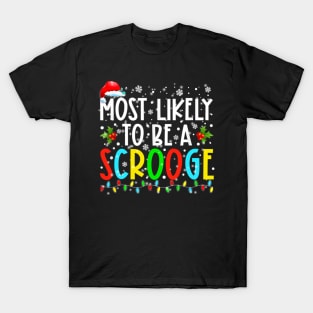 Most Likely To Be A Scrooge Funny Family Matching Christmas T-Shirt